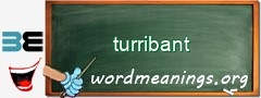WordMeaning blackboard for turribant